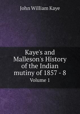 Kaye's and Malleson's History of the Indian mut... 5518956355 Book Cover