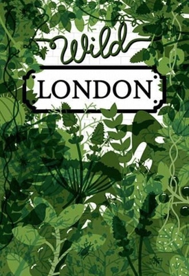 Wild London 191002368X Book Cover