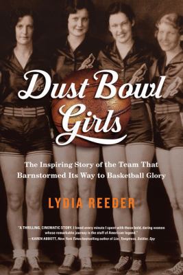 Dust Bowl Girls: A Team's Quest for Basketball ... [Large Print] 1410496724 Book Cover