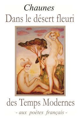 Dans le désert fleuri des Temps Modernes [French] 1482656108 Book Cover