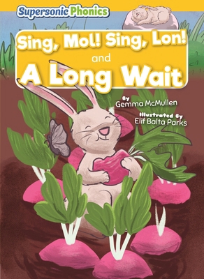Sing, Mol! Sing, Lon! & a Long Wait B0GMV6S6NG Book Cover