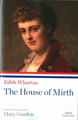 The House of Mirth: A Library of America Paperb... 1598530550 Book Cover