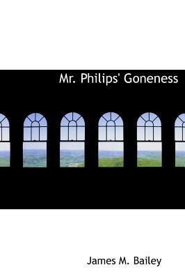 Mr. Philips' Goneness 1115943154 Book Cover