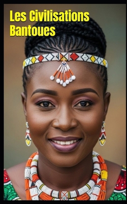 Les Civilisations Bantoues [French] B0FH1MR4CV Book Cover