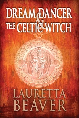 Dream Dancer and the Celtic Witch 1773543873 Book Cover