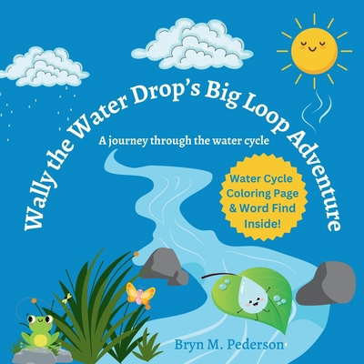 Wally The Water Drop's Big Loop Adventure 196411408X Book Cover