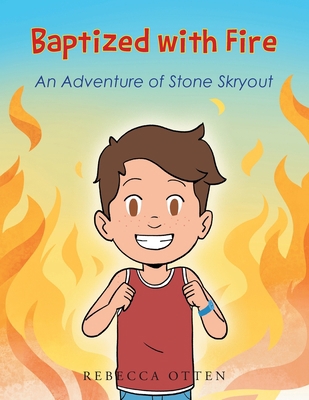 Baptized with Fire: An Adventure of Stone Skryout 1685566251 Book Cover