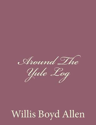 Around The Yule Log 1494305984 Book Cover