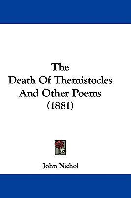 The Death of Themistocles and Other Poems (1881) 1437392504 Book Cover