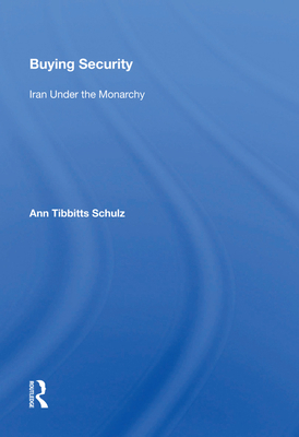 Buying Security: Iran Under the Monarchy 0367012685 Book Cover