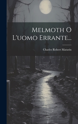 Melmoth O L'uomo Errante... [Italian] B0CMDGXV4P Book Cover