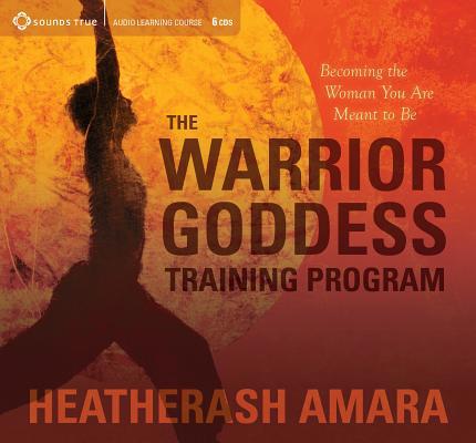 The Warrior Goddess Training Program: Becoming ... 1622035968 Book Cover