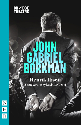 John Gabriel Borkman: (Bridge Theatre Version) 1839041242 Book Cover