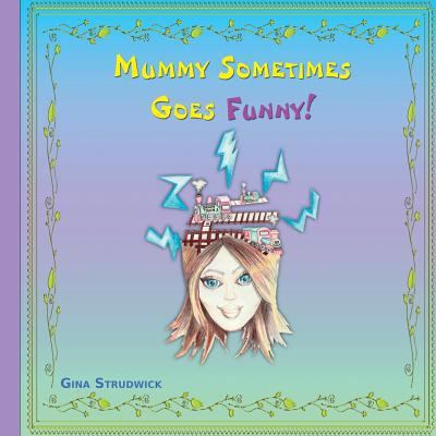 Mummy Sometimes Goes Funny! 1912358034 Book Cover