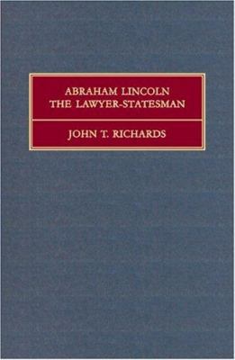 Abraham Lincoln: The Lawyer-Statesman 1886363943 Book Cover