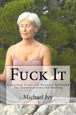 Fuck It 1547056827 Book Cover