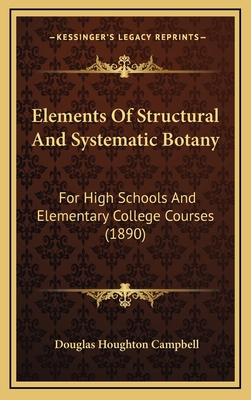 Elements Of Structural And Systematic Botany: F... 1164745123 Book Cover