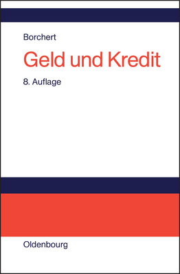 Geld Und Kredit: Einführung in Die Geldtheorie ... [German] 3486274201 Book Cover