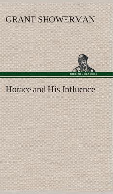 Horace and His Influence 3849517594 Book Cover