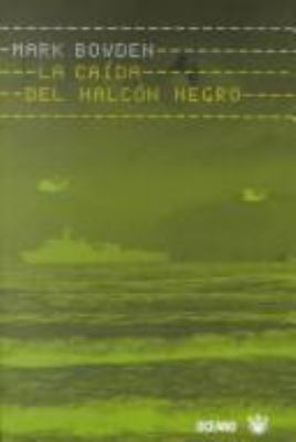 LA Caida Del Halcon Negro (Spanish Edition) [Spanish] 9706515941 Book Cover