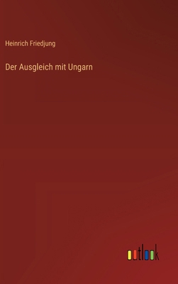 Der Ausgleich mit Ungarn [German] 3368639471 Book Cover