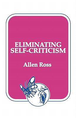 Eliminating Self-Criticism 061521942X Book Cover