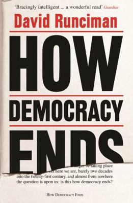 How Democracy Ends 1781259755 Book Cover