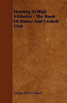 Hunting at High Altitudes - The Book of Boone a... 1444601598 Book Cover