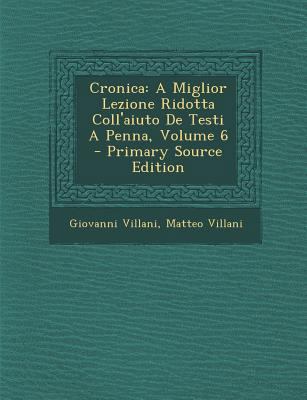 Cronica: A Miglior Lezione Ridotta Coll'aiuto d... [Italian] 1294094017 Book Cover
