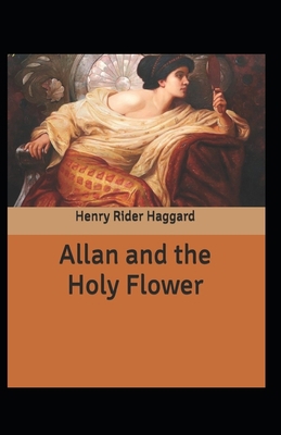 Allan and the Holy Flower: H. Rider Haggard (Ad... B09TDW7RDT Book Cover