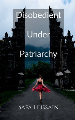 Disobedient Under Patriarchy B0DZHJQH5F Book Cover