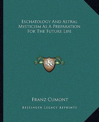 Eschatology And Astral Mysticism As A Preparati... 1162882905 Book Cover