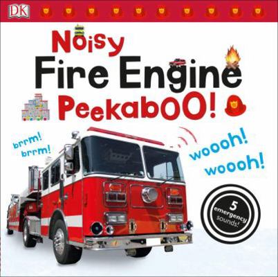 Noisy Fire Engine Peekaboo!: 5 Emergency Sounds! 1465454225 Book Cover