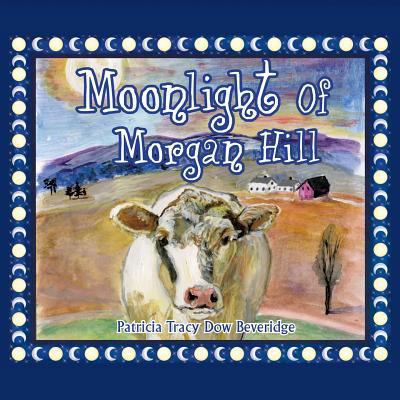 Moonlight of Morgan Hill 1545609802 Book Cover