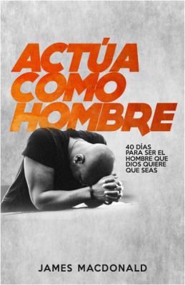 ?act?a Como Hombre!: 40 D?as Para Ser El Hombre... [Spanish] 0825456819 Book Cover