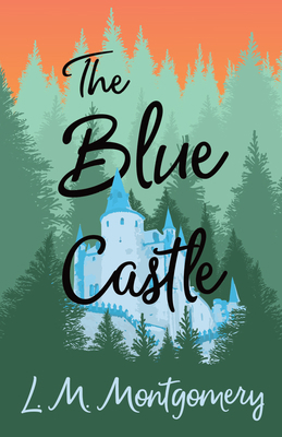 The Blue Castle 147331691X Book Cover