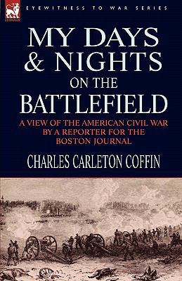 My Days and Nights on the Battlefield: a view o... 1846778654 Book Cover