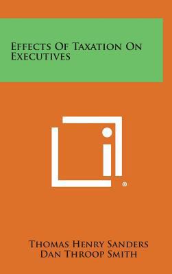 Effects of Taxation on Executives 1258779951 Book Cover