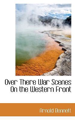 Over There War Scenes on the Western Front 1110701756 Book Cover