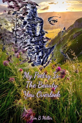 My Poetry Is The Beauty You Overlook 0979389836 Book Cover