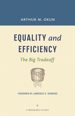 Equality and Efficiency REV: The Big Tradeoff 0815726538 Book Cover
