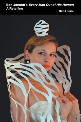 Ben Jonson's Every Man Out of His Humor: A Rete... B0B83YHW62 Book Cover