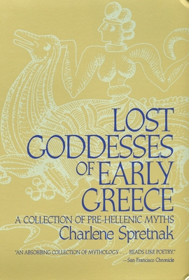 Lost Goddesses of Early Greece: A Collection of... 0807013439 Book Cover