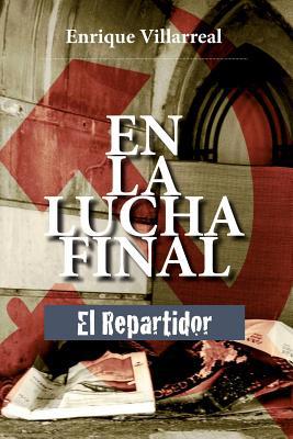 En la lucha final: El Repartidor [Spanish] 1544958137 Book Cover