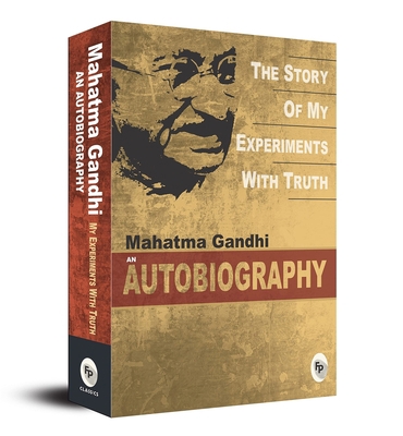 The Story of My Experiments with Truth: An Auto... 8172343116 Book Cover
