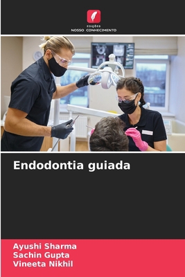 Endodontia guiada [Portuguese] 6205975165 Book Cover