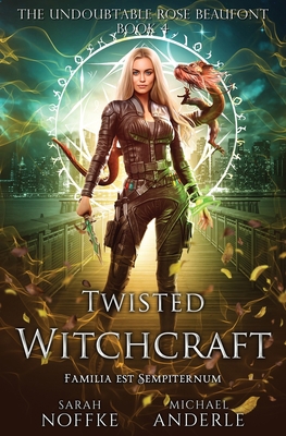 Twisted Witchcraft: The Undoubtable Rose Beaufo... B0C7JD8YTH Book Cover