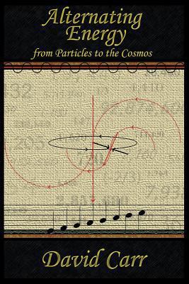 Alternating Energy: From Particles to the Cosmos 1795600128 Book Cover