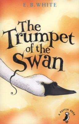 The Trumpet of the Swan 0141354844 Book Cover
