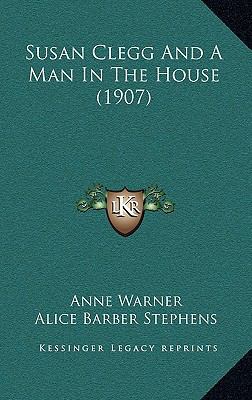 Susan Clegg And A Man In The House (1907) 1167107314 Book Cover